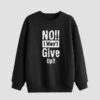 Sweat-shirt homme col rond en coton noir Modèle I Won't Give Up