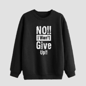 Sweat-shirt homme col rond en coton noir Modèle I Won’t Give Up